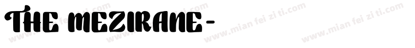 THE MEZIRANE字体转换